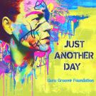 Guru Groove Foundation - Just Another Day (Альбом) 2018