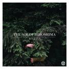 THE AIR OF HIROSHIMA - Вздох (Сингл) 2019