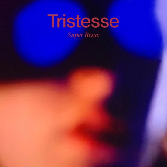 SUPER BESSE - Tristesse (Альбом) 2022