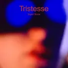 SUPER BESSE - Tristesse (Альбом) 2022