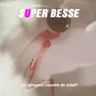 SUPER BESSE - Un arrogant couche de soleil* (Сингл) 2014