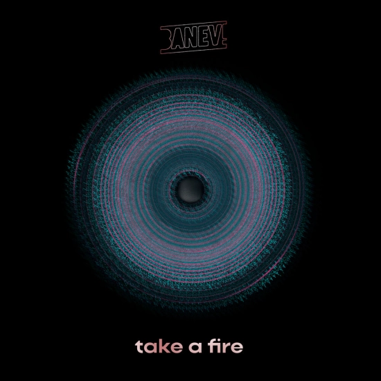BANEV! - Take a Fire (Сингл) 2022