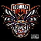 SCUMBACK - Big Pig (Сингл) 2023