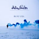 Julia Smiles - What We've Been (Альбом) 2017