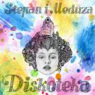 Stepan i Meduza - Diskoteka (Мини-альбом) 2011