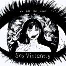 Sob Violently - You Left This World (Альбом) 2020