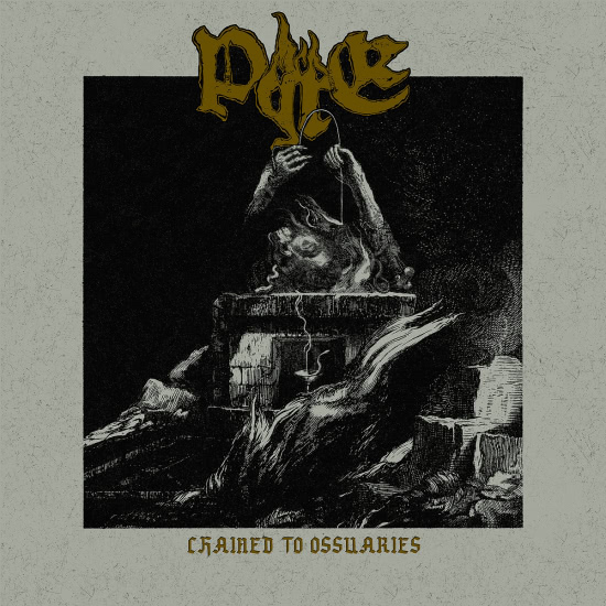PYRE - Chained To Ossuaries (Альбом) 2020
