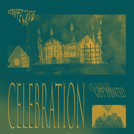 White Cave - Celebration / My House Got Painted (Сингл) 2018