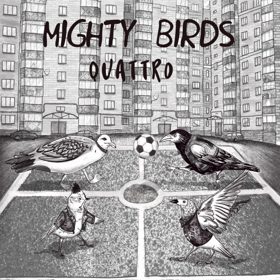 Mighty Birds - Quattro (Альбом) 2020