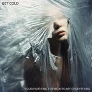 Get Cold - Your Nothing Turns Into My Everything (Мини-альбом) 2019