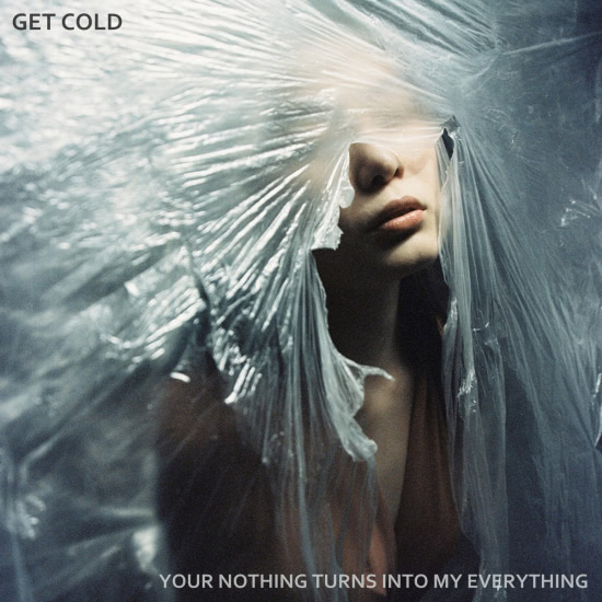 Get Cold - Your Nothing Turns Into My Everything (Мини-альбом) 2019