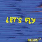 NUGGERS - Let's Fly (Сингл) 2019